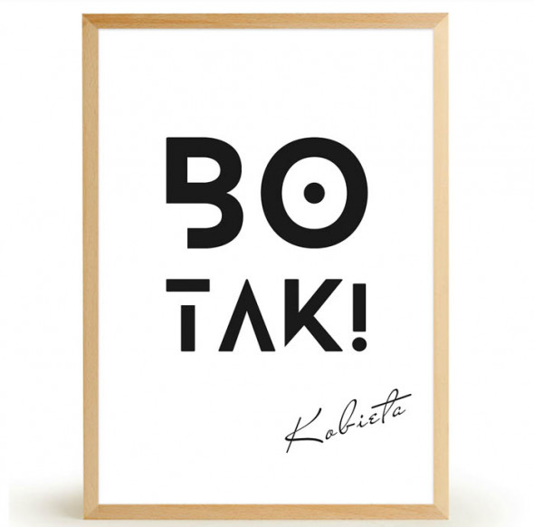 Plakat BO TAK! - FOX ART STUDIO A3 (29,7 cm x 42 cm)