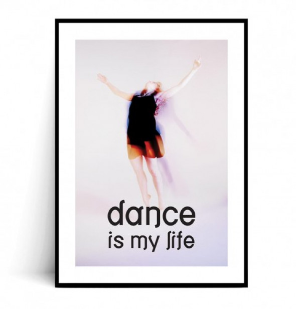 Plakat DANCE IS MY LIFE