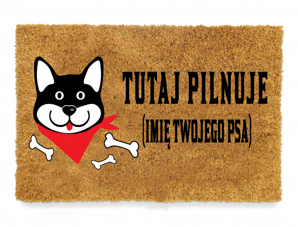 Wycieraczka pod drzwi "TUTAJ PILNUJE twój napis"