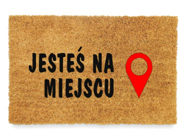 Wycieraczka przed drzwi Jesteś na miejscu