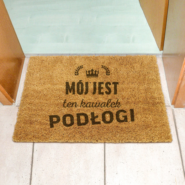 Wycieraczka z napisem MÓJ JEST TEN KAWAŁEK PODŁOGI