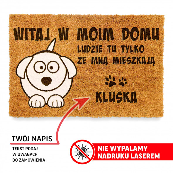 Wycieraczka zabawna "Witaj w moim domu PIES - ludzie tu tylko mieszkaja"